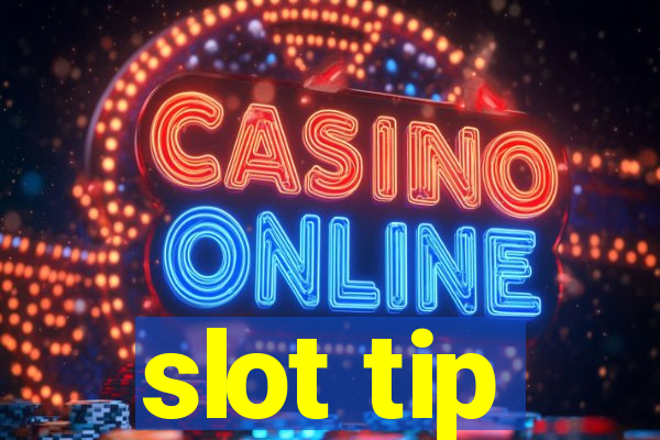 slot tip