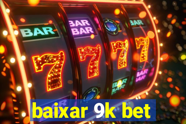 baixar 9k bet