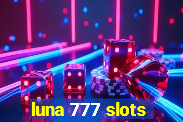 luna 777 slots