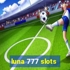 luna 777 slots