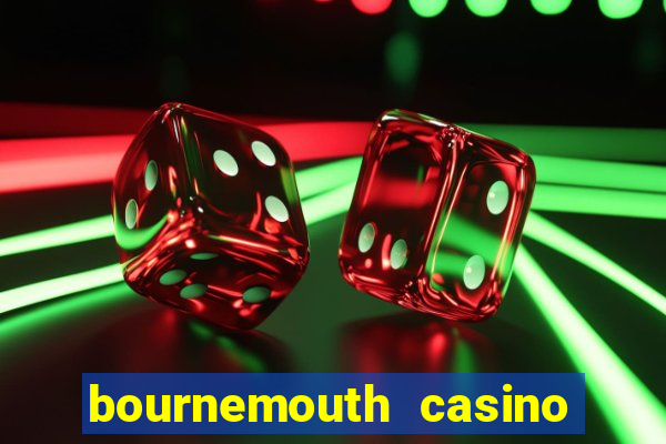 bournemouth casino opening hours