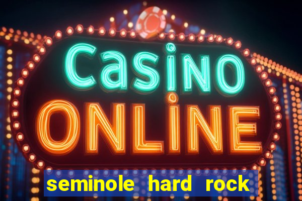 seminole hard rock hotel & casino