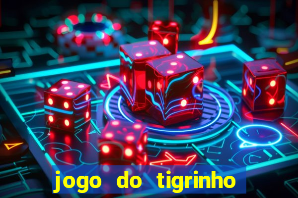 jogo do tigrinho com rodadas gratis