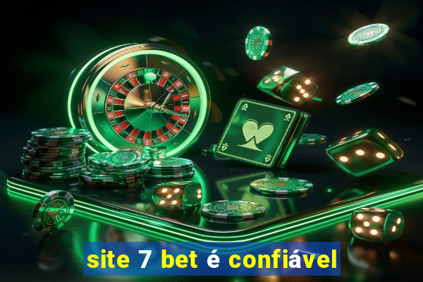 site 7 bet é confiável