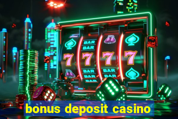 bonus deposit casino