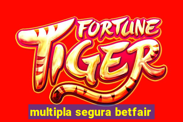 multipla segura betfair