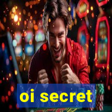 oi secret