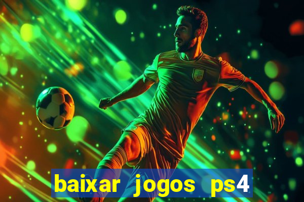 baixar jogos ps4 pkg pt-br