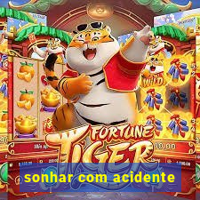 sonhar com acidente