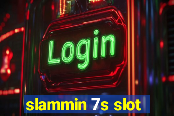 slammin 7s slot