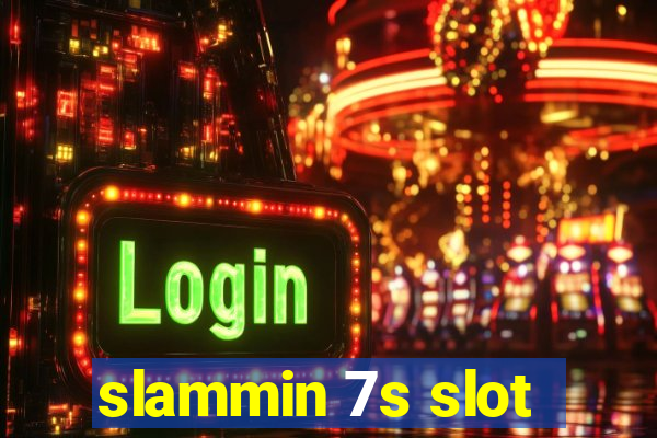 slammin 7s slot