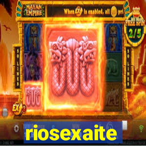 riosexaite