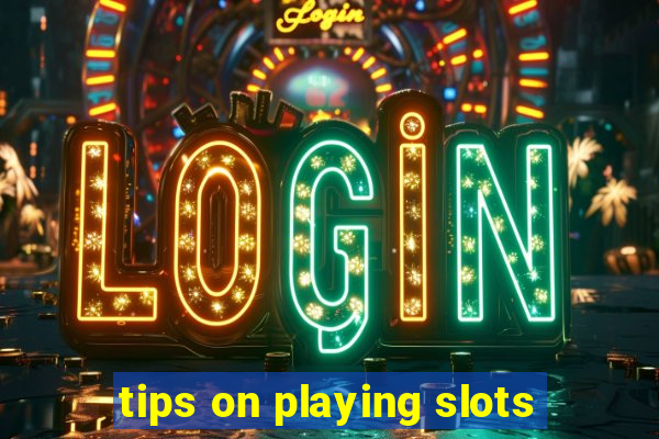 tips on playing slots