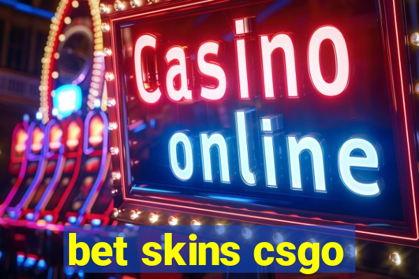 bet skins csgo