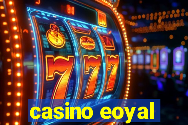 casino eoyal