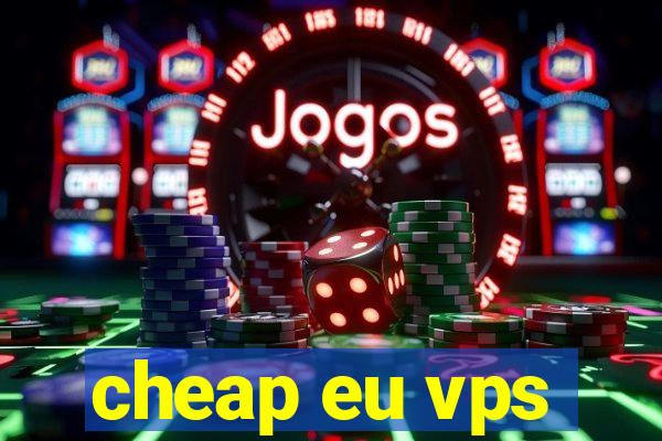 cheap eu vps