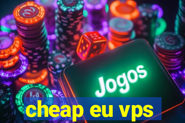 cheap eu vps