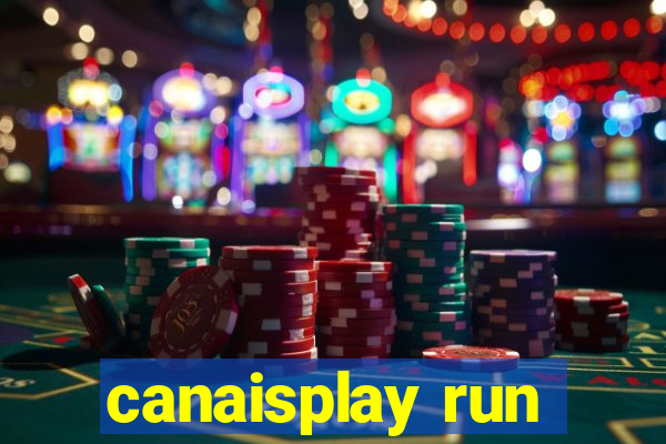 canaisplay run