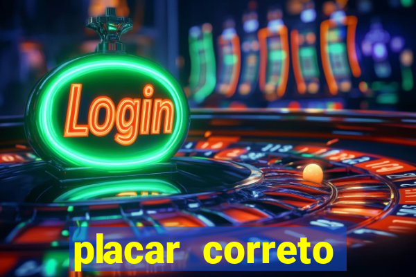 placar correto jogos de hoje