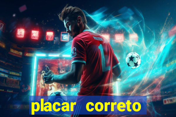 placar correto jogos de hoje