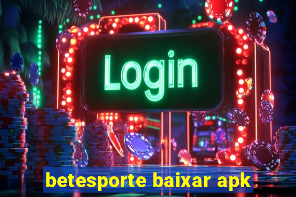 betesporte baixar apk