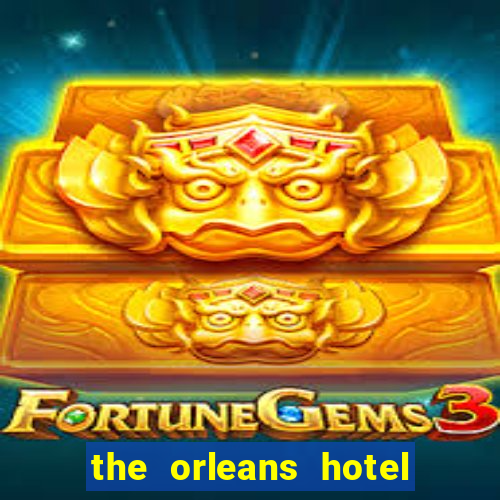 the orleans hotel and casino