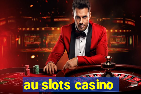 au slots casino