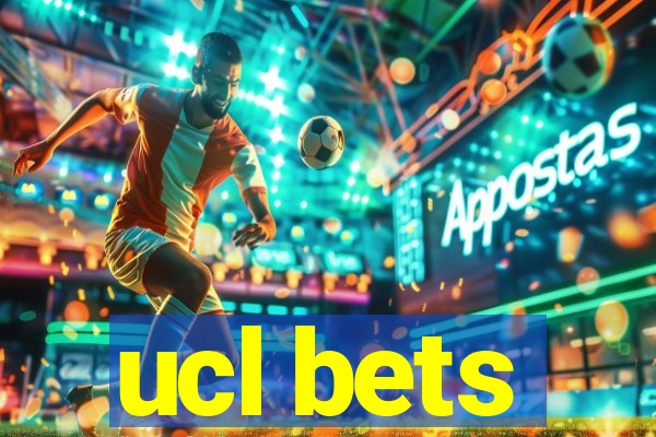 ucl bets