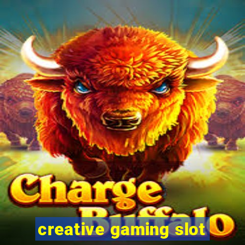 creative gaming slot