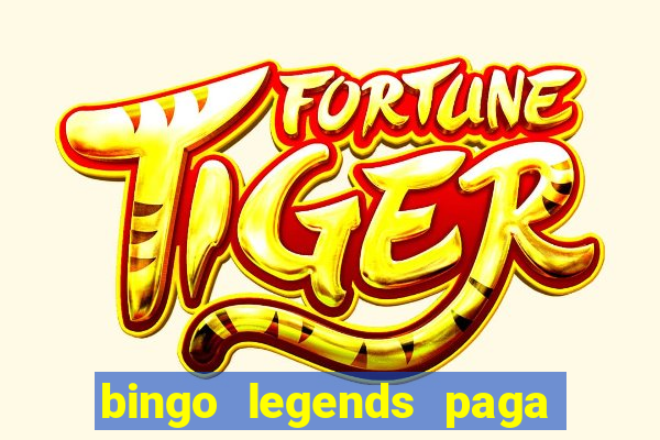 bingo legends paga de verdade