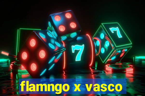 flamngo x vasco