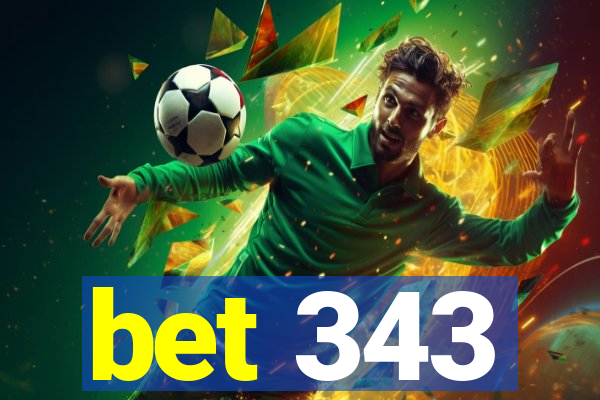 bet 343