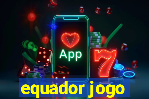 equador jogo