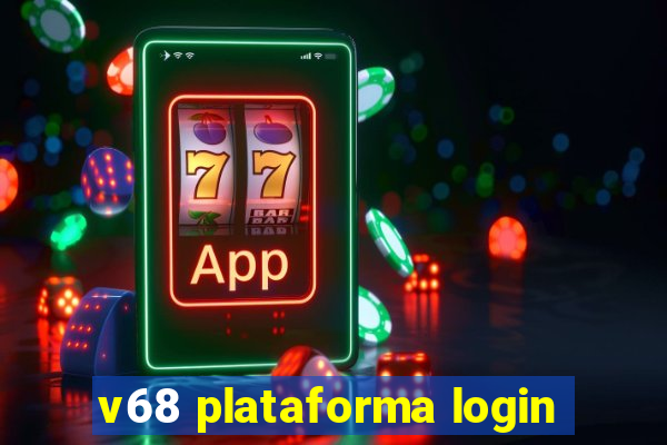 v68 plataforma login