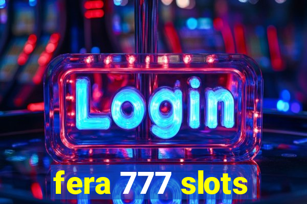 fera 777 slots