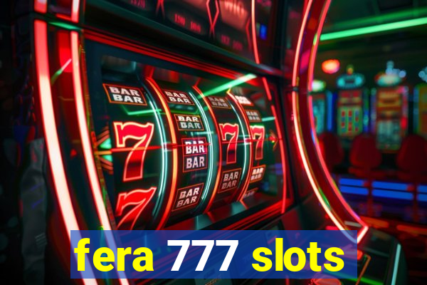 fera 777 slots