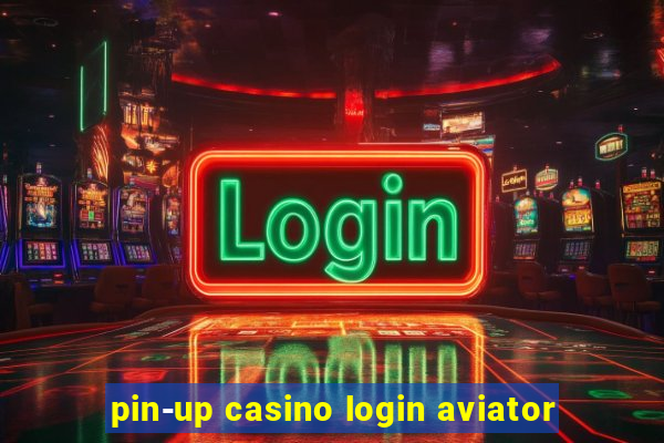 pin-up casino login aviator