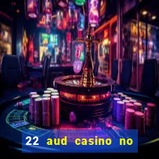 22 aud casino no deposit bonus