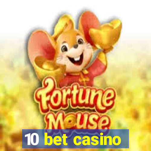 10 bet casino