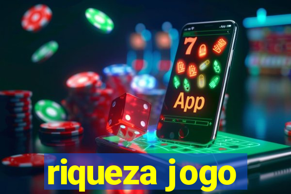 riqueza jogo