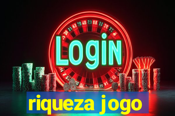 riqueza jogo