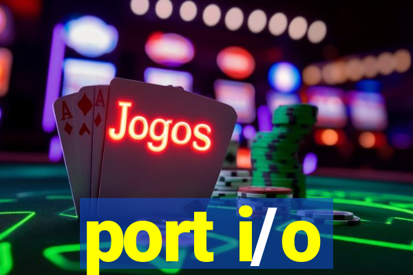 port i/o