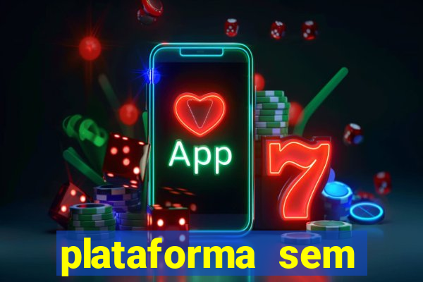 plataforma sem deposito minimo