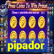 pipador