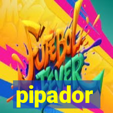 pipador