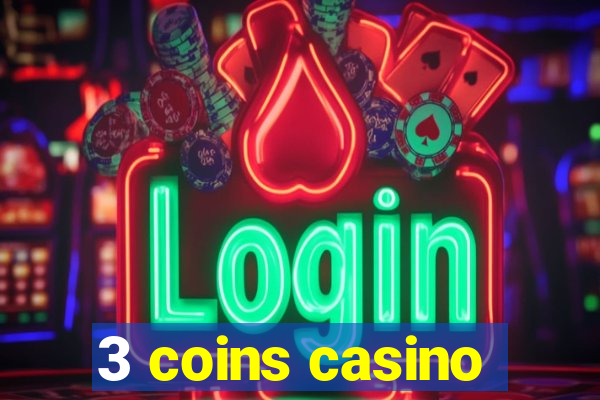 3 coins casino