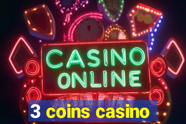 3 coins casino