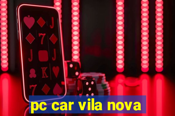 pc car vila nova