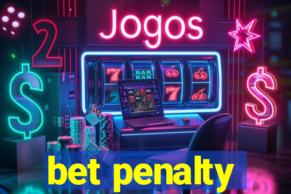 bet penalty