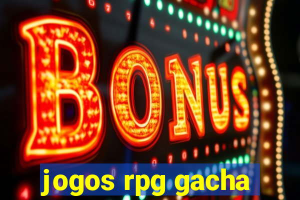 jogos rpg gacha